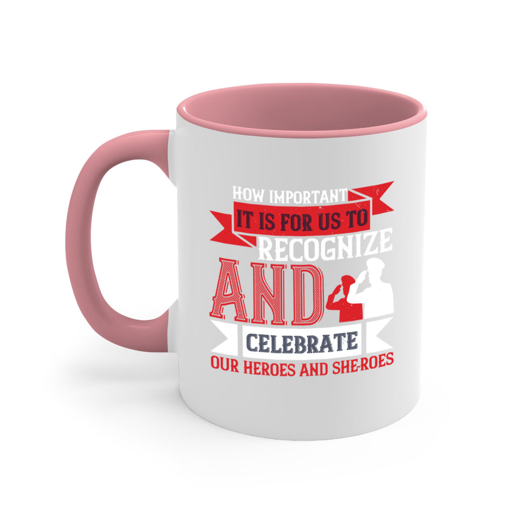 how important it is for us to recognize and celebrate our heroes and sheroes 60#- veterns day-Mug / Coffee Cup