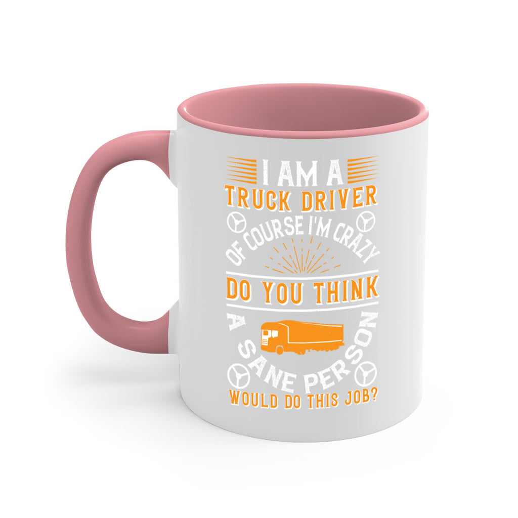 i am a truck driver of course im z Style 47#- truck driver-Mug / Coffee Cup
