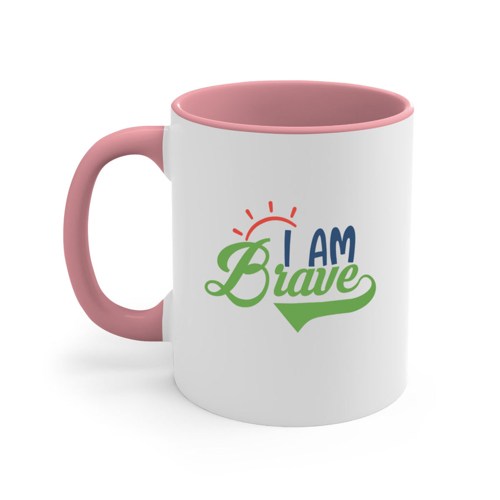 i am brave Style 108#- motivation-Mug / Coffee Cup