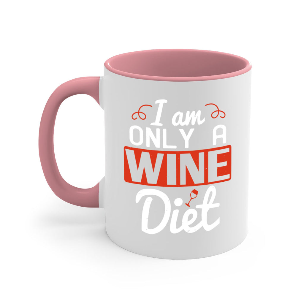 i am only a wine diet 217#- wine-Mug / Coffee Cup