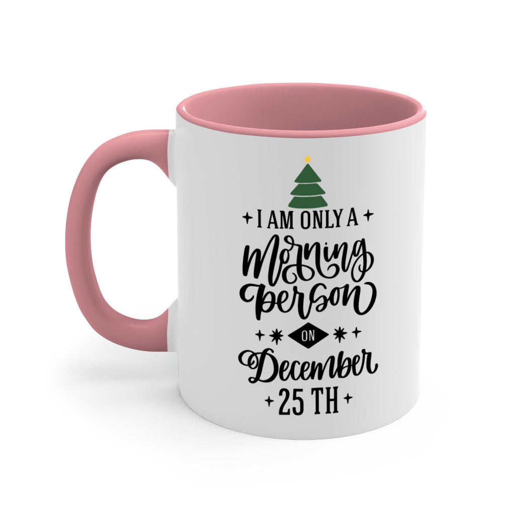 i am only morning person on december th 135#- christmas-Mug / Coffee Cup