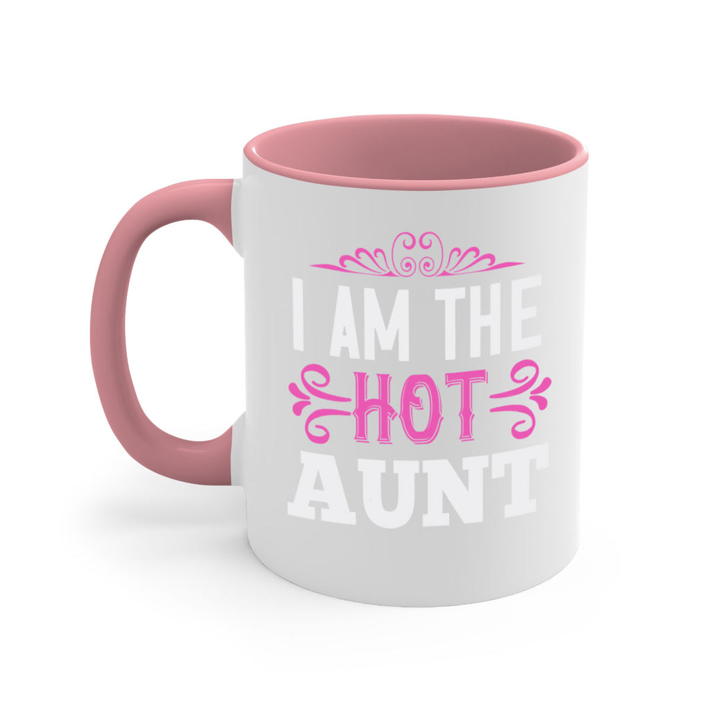 i am the hot aunt Style 54#- aunt-Mug / Coffee Cup