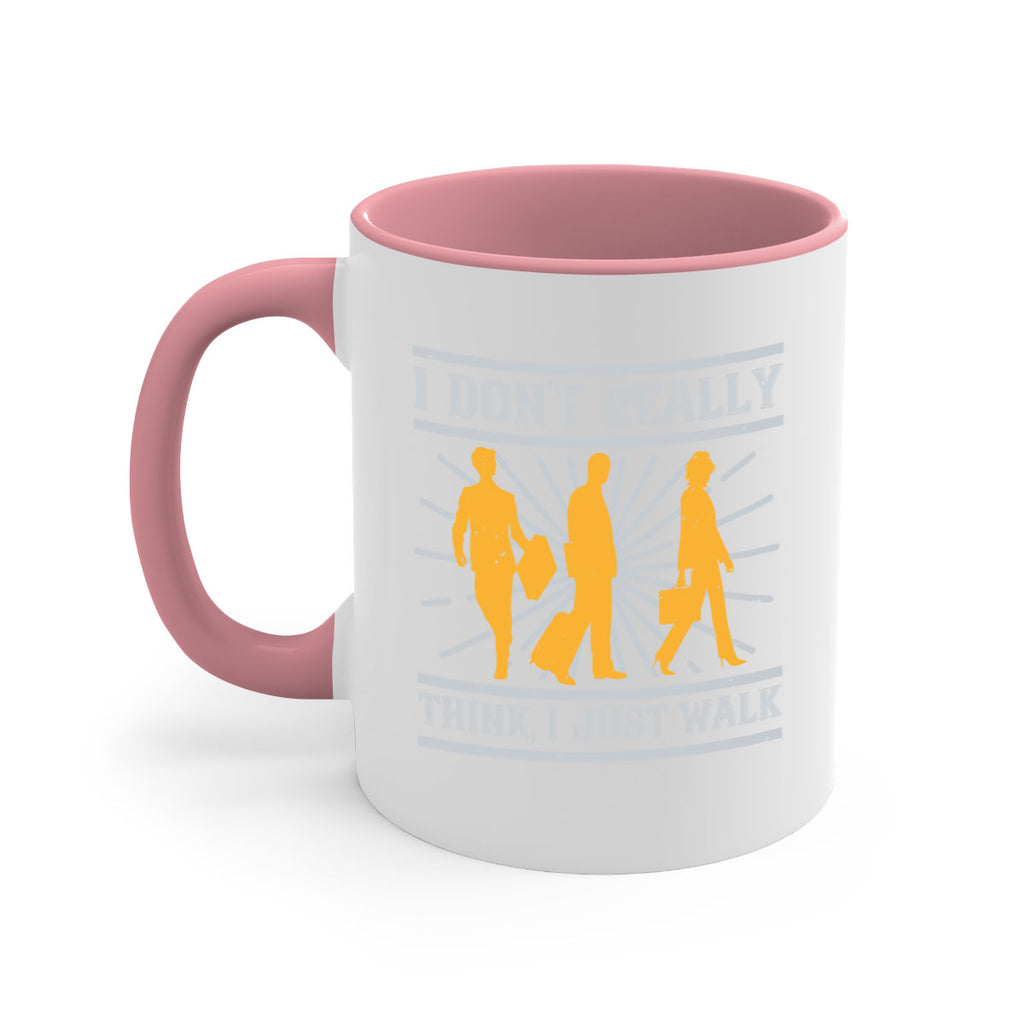 i dont really think i just walk 79#- walking-Mug / Coffee Cup