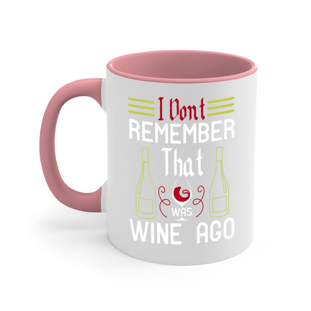 i dont remember that was wine ago 214#- wine-Mug / Coffee Cup