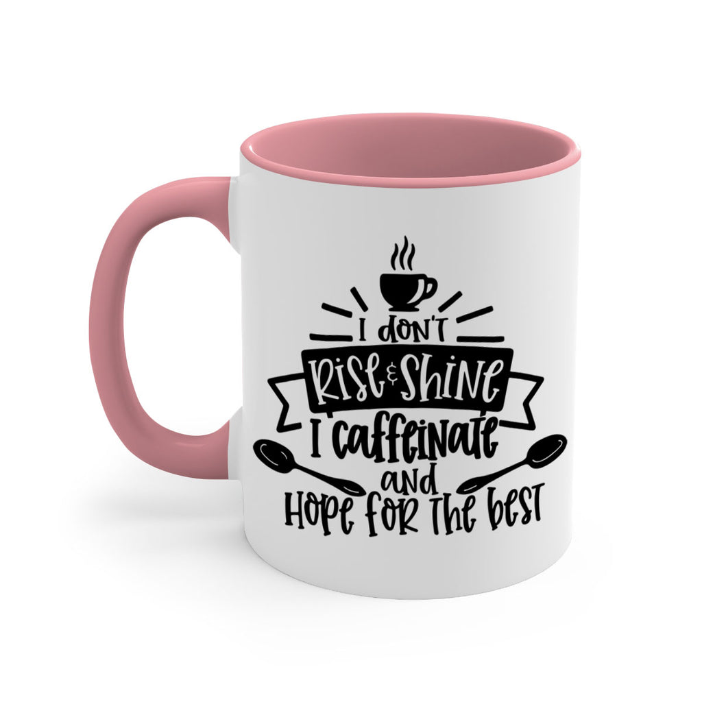 i dont rise shine i caffeinate 109#- coffee-Mug / Coffee Cup