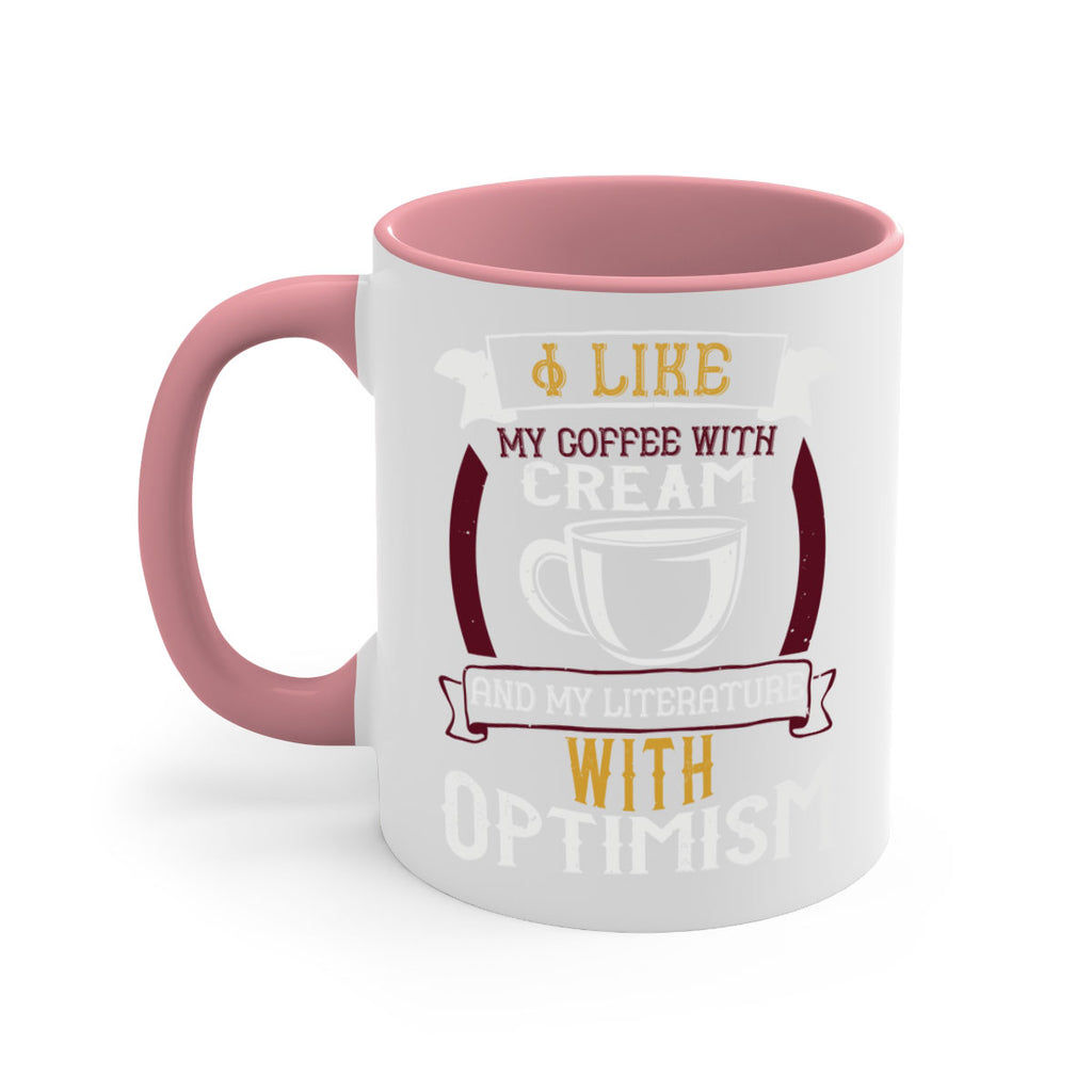 i like my coffee with cream and my literature with optimism 254#- coffee-Mug / Coffee Cup