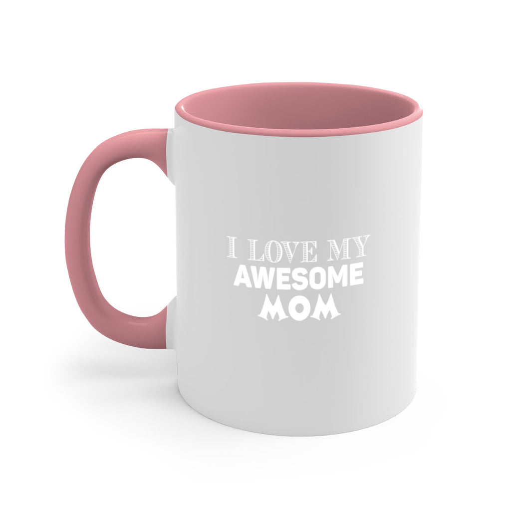 i love my awesome momn 262#- mom-Mug / Coffee Cup