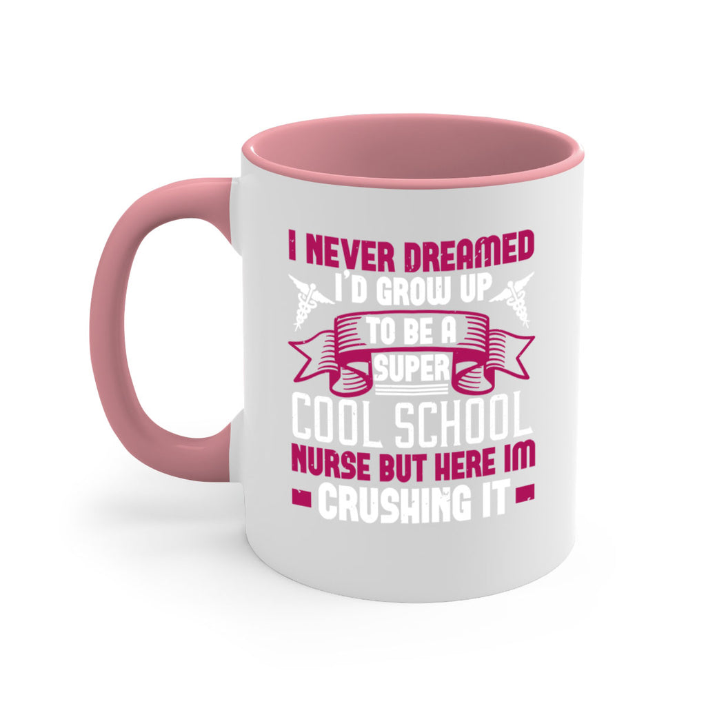 i never dreamed id grow up Style 319#- nurse-Mug / Coffee Cup