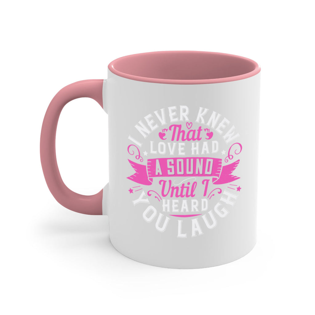 i never knew that love had a sound until i heard you laugh Style 47#- aunt-Mug / Coffee Cup