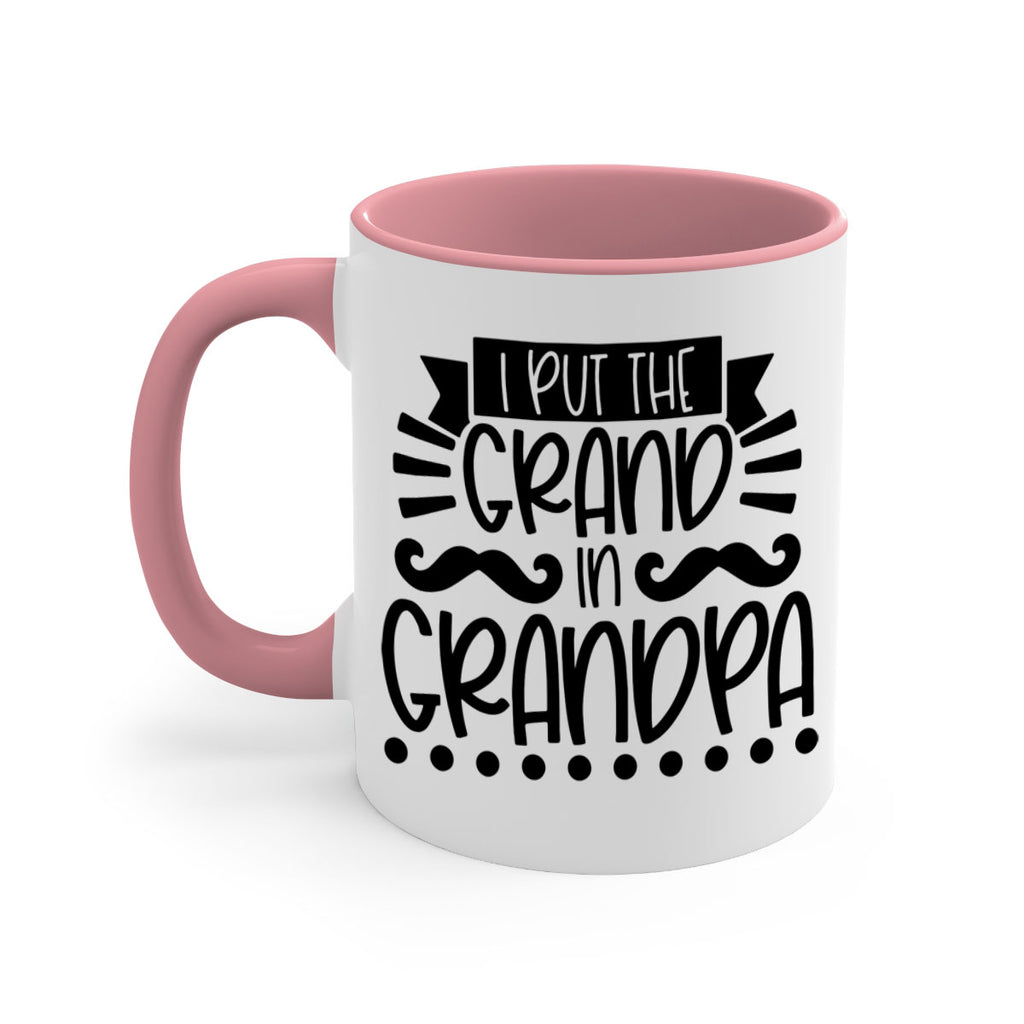 i put the grand in grandpa 36#- fathers day-Mug / Coffee Cup