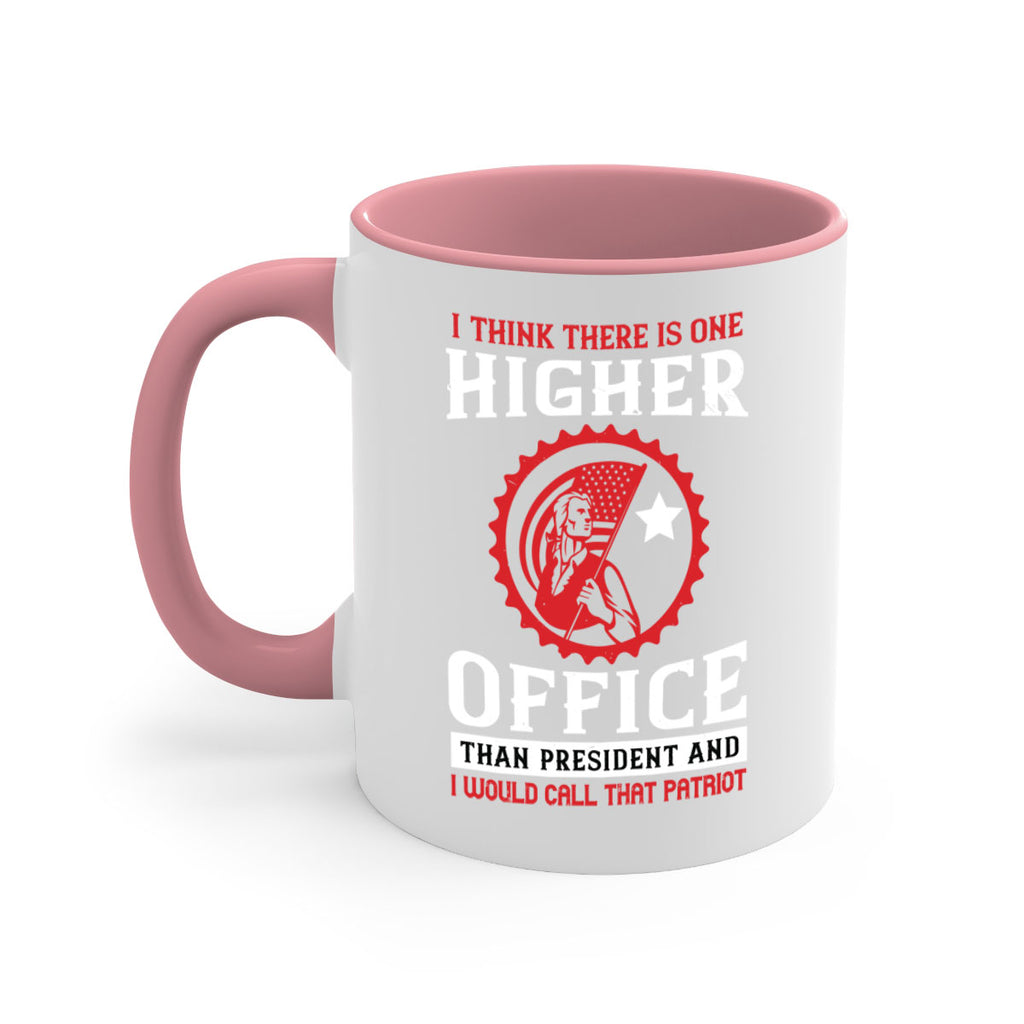 i think there is one higher office than president and i would call that patriot 58#- veterns day-Mug / Coffee Cup