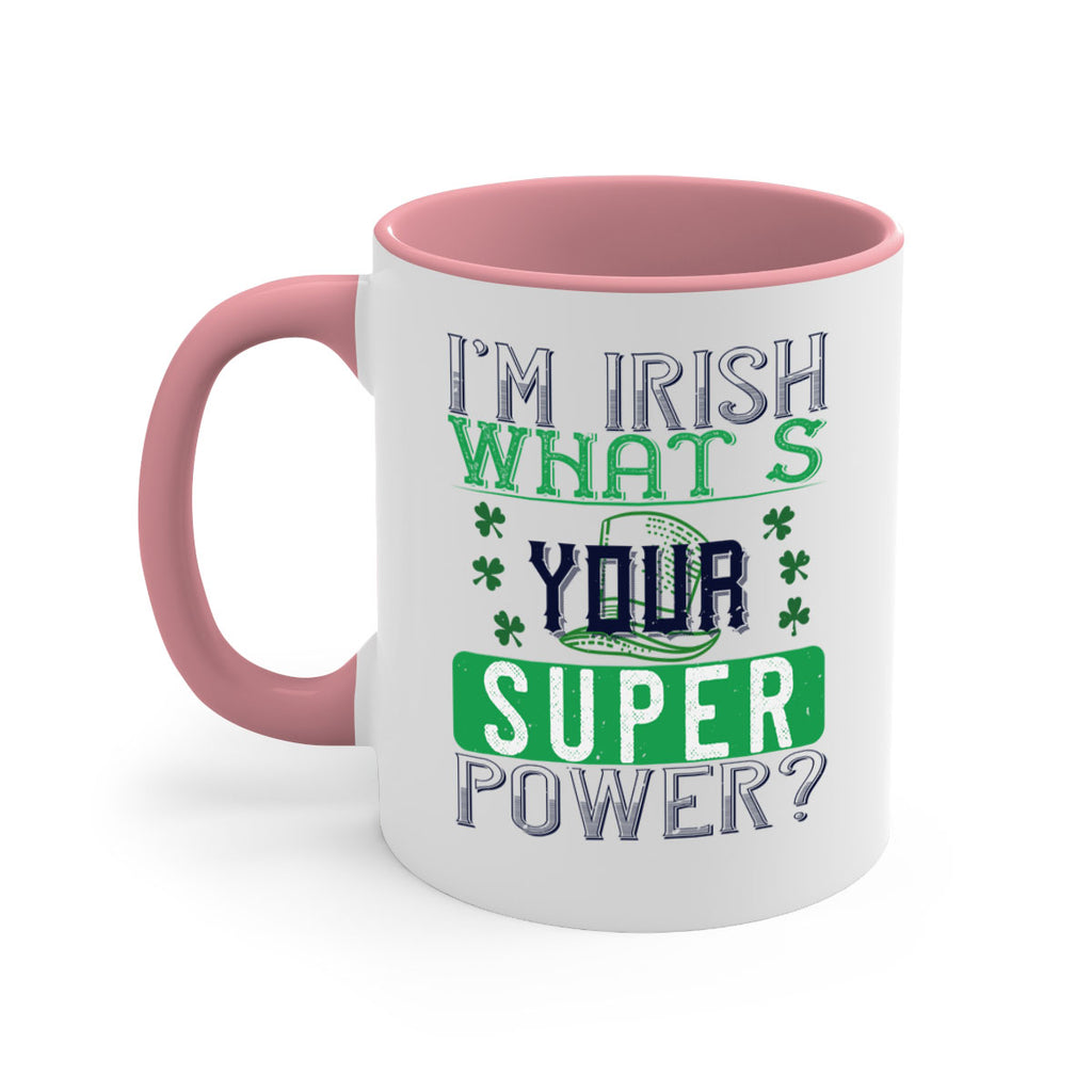 i’m irish what’s your super power Style 128#- St Patricks Day-Mug / Coffee Cup