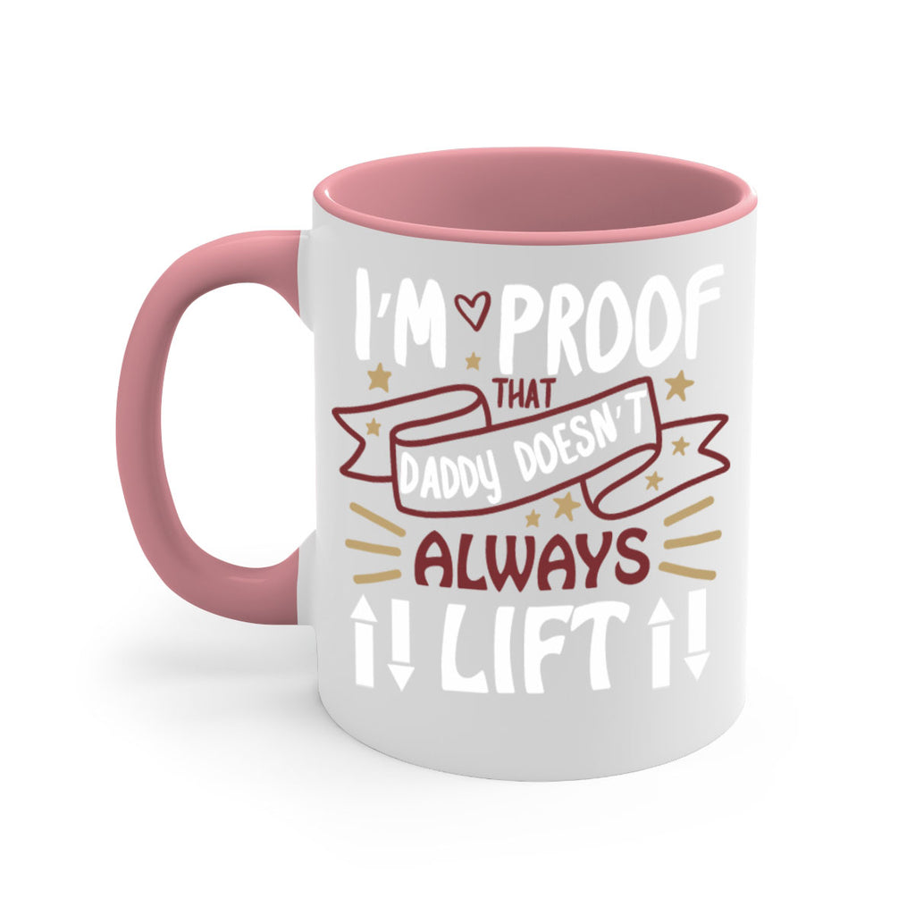 i’m proof that daddy doesn’t always lift 86#- fathers day-Mug / Coffee Cup