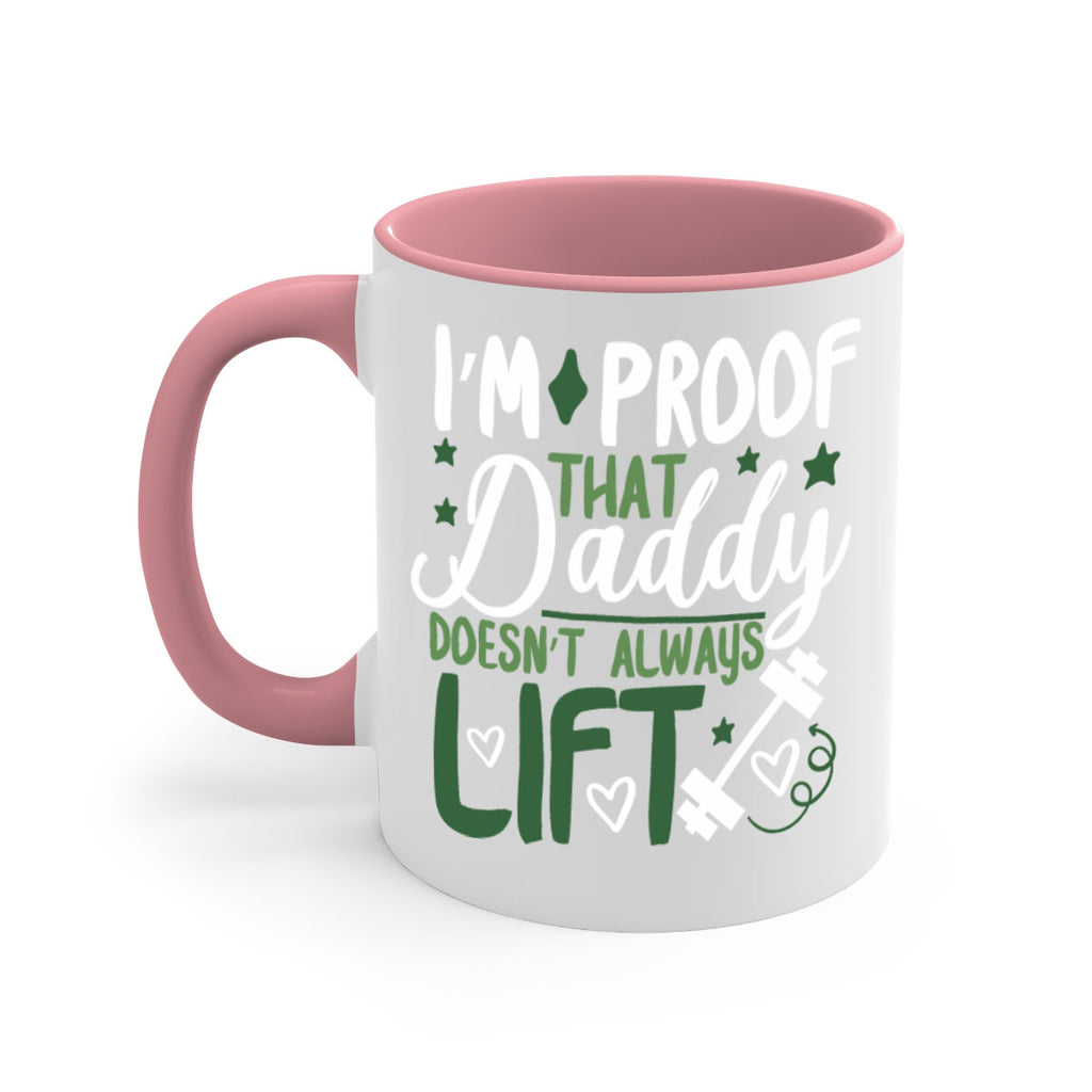 i’m proof that daddy doesn’t always lift 87#- fathers day-Mug / Coffee Cup