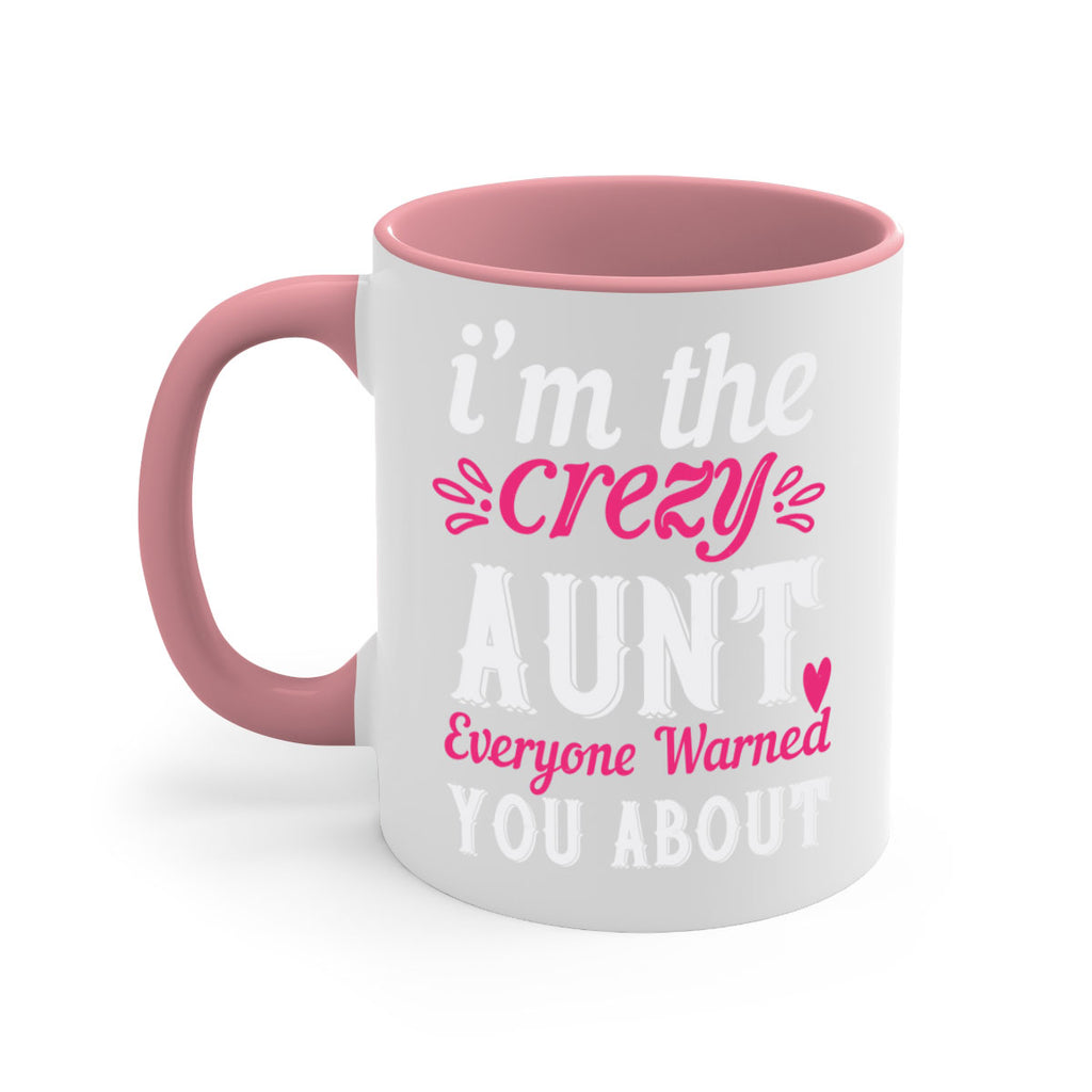 i’m the crezy aunt everyone warned you about Style 41#- aunt-Mug / Coffee Cup