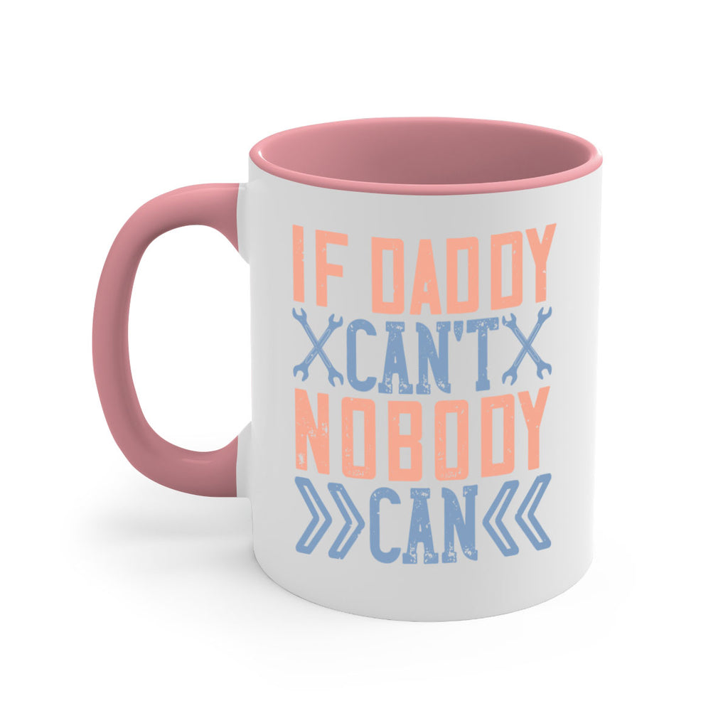 if daddy can’t nobody can 195#- fathers day-Mug / Coffee Cup