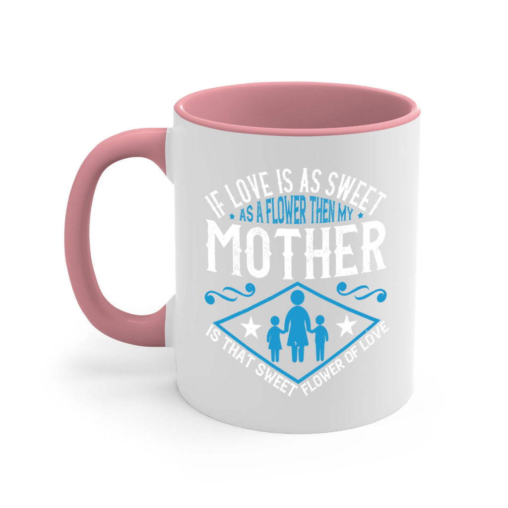 if love is as sweet as a flower 79#- mothers day-Mug / Coffee Cup