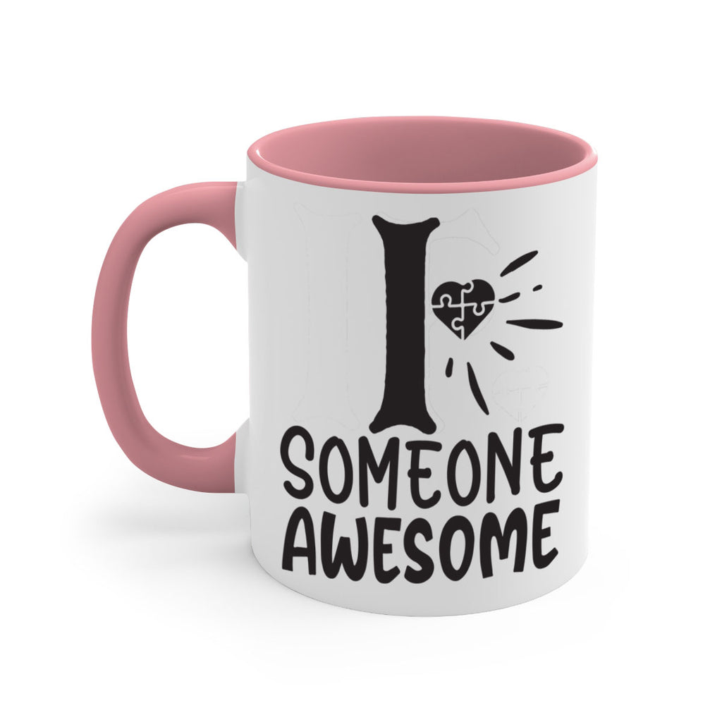 if someone awesome Style 26#- autism-Mug / Coffee Cup