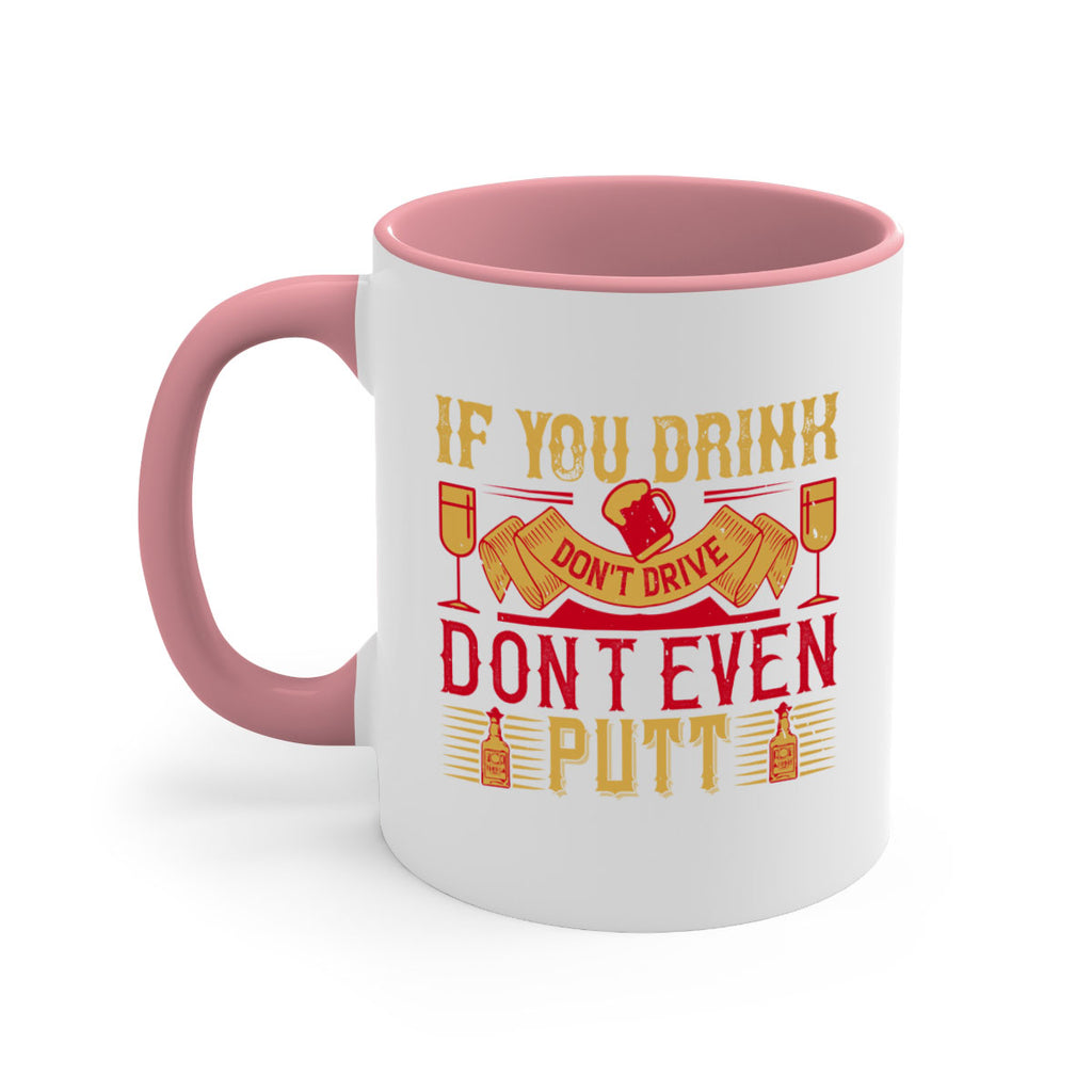 if you drink dont drive dont even putt 37#- drinking-Mug / Coffee Cup