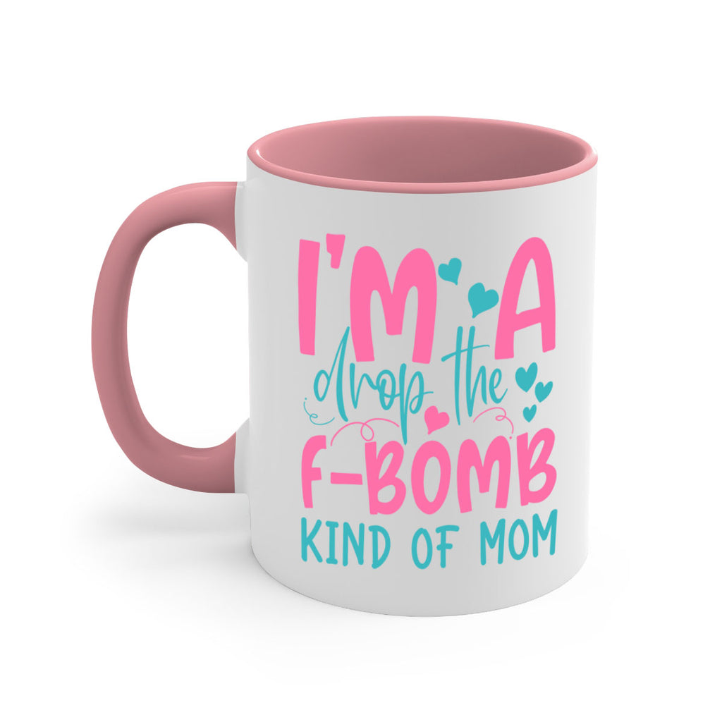 im drop the fbomb kind of mom 257#- mom-Mug / Coffee Cup