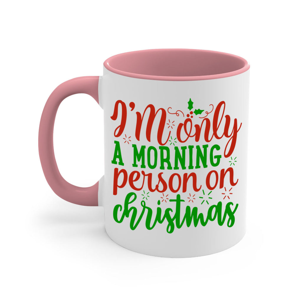 im only a morning person on christmas 312#- christmas-Mug / Coffee Cup