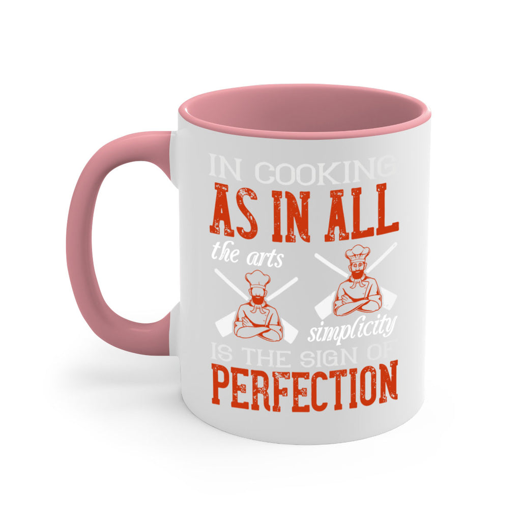 in cooking as in all the arts simplicity is the sign of perfection 22#- cooking-Mug / Coffee Cup