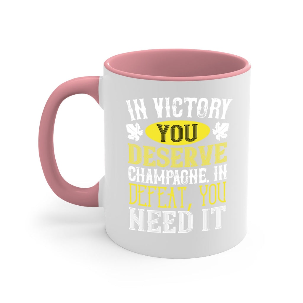 in victory you deserve champagne in defeat 77#- wine-Mug / Coffee Cup