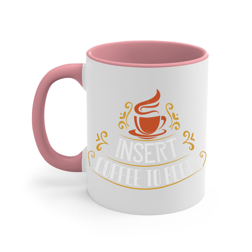 inserrt coffee to begin 242#- coffee-Mug / Coffee Cup