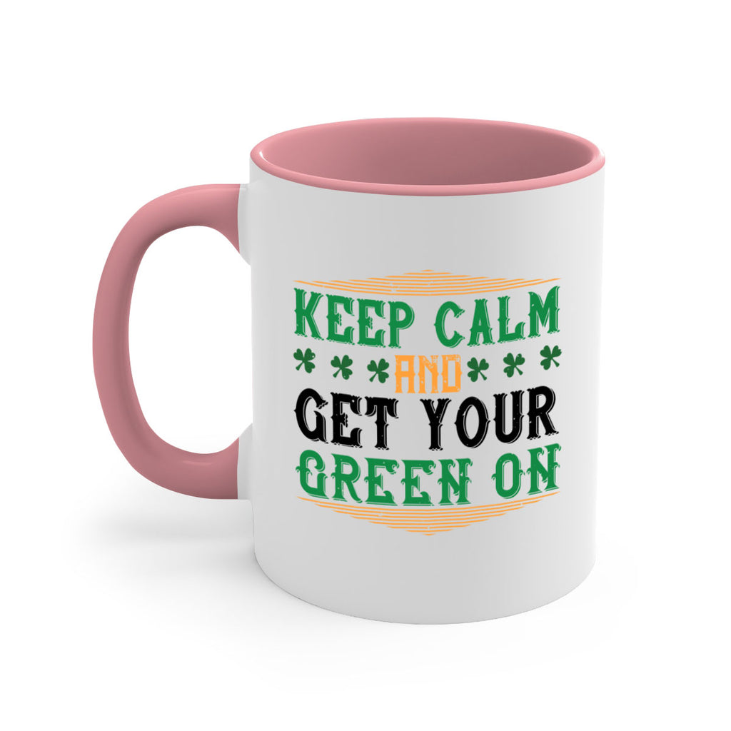 keep calm and get your green on Style 126#- St Patricks Day-Mug / Coffee Cup