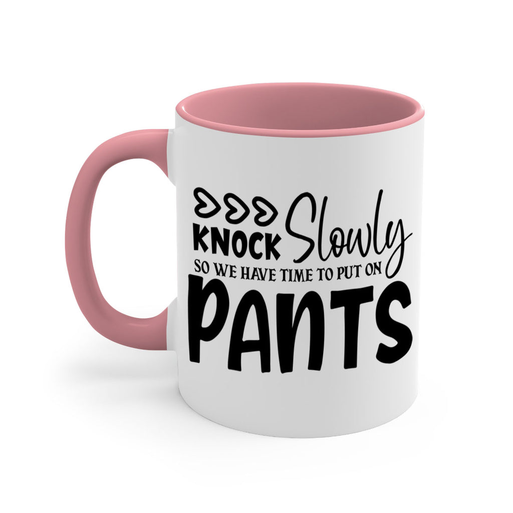 knock slowly so we have time to put on pants 62#- home-Mug / Coffee Cup