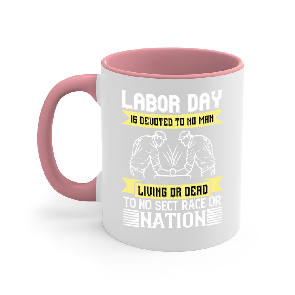 labor day is devoted to no man living or dead to no sect race or nation 39#- labor day-Mug / Coffee Cup