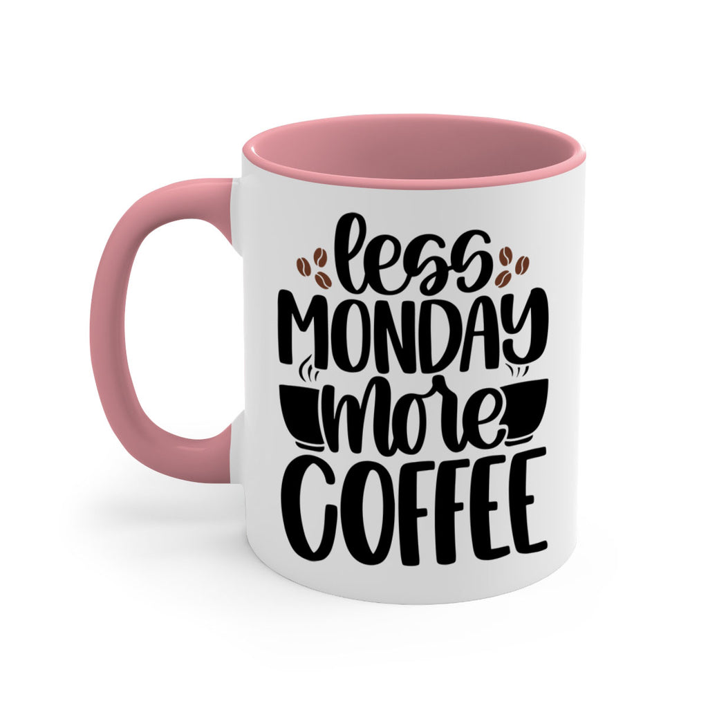 less monday more coffee 80#- coffee-Mug / Coffee Cup