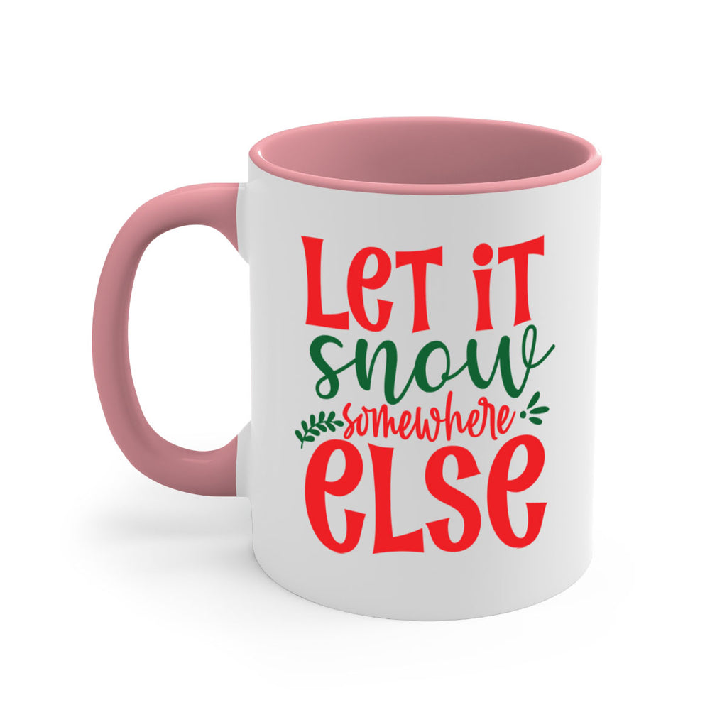 let it snow somewhere else style 434#- christmas-Mug / Coffee Cup