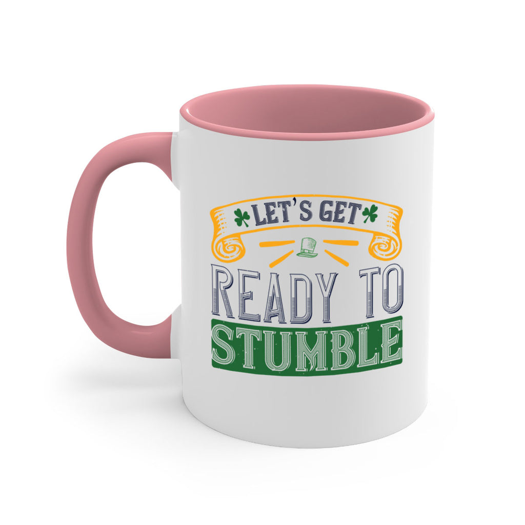 let’s get ready to stumble Style 121#- St Patricks Day-Mug / Coffee Cup