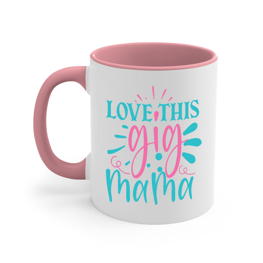 love this gig mama 329#- mom-Mug / Coffee Cup