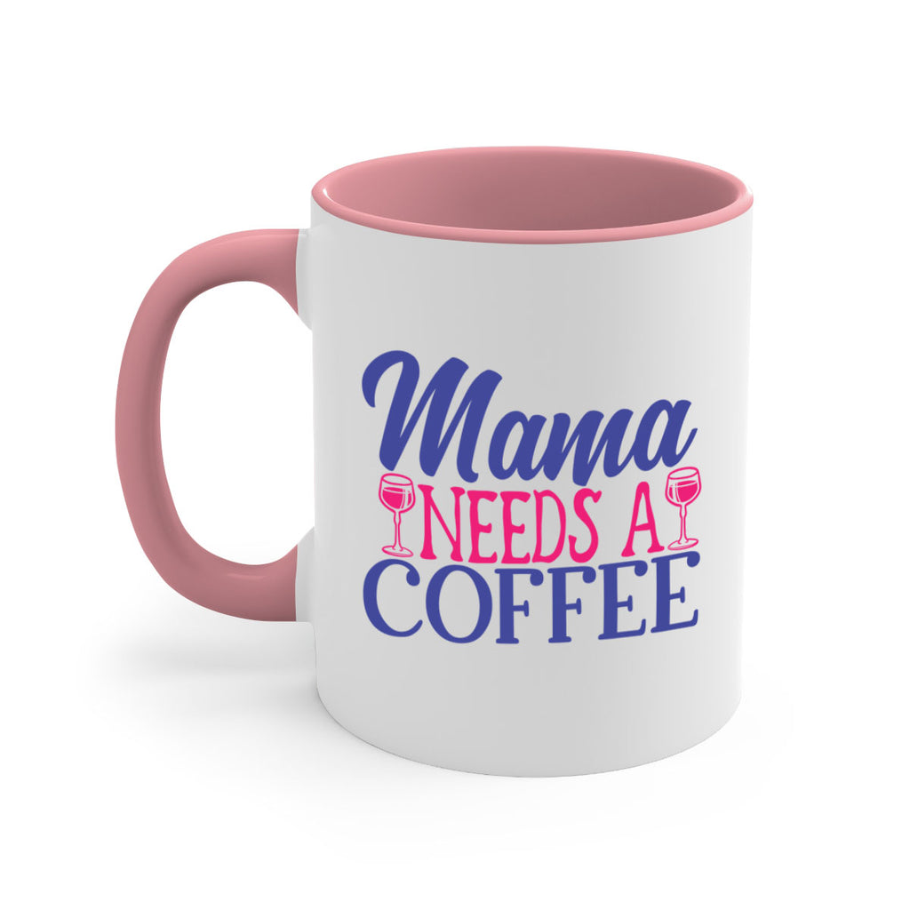 mama needs a coffee 385#- mom-Mug / Coffee Cup