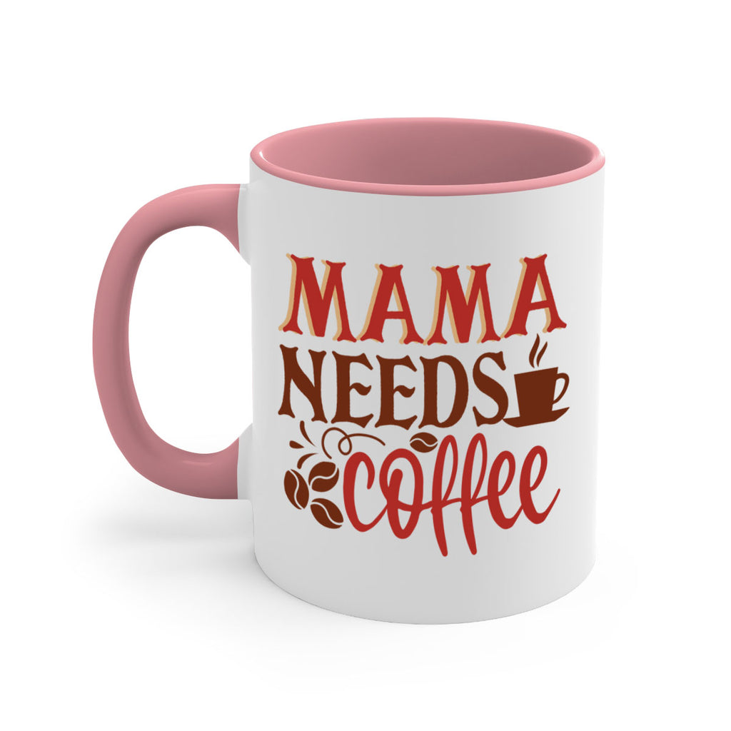 mama needs coffee 207#- coffee-Mug / Coffee Cup