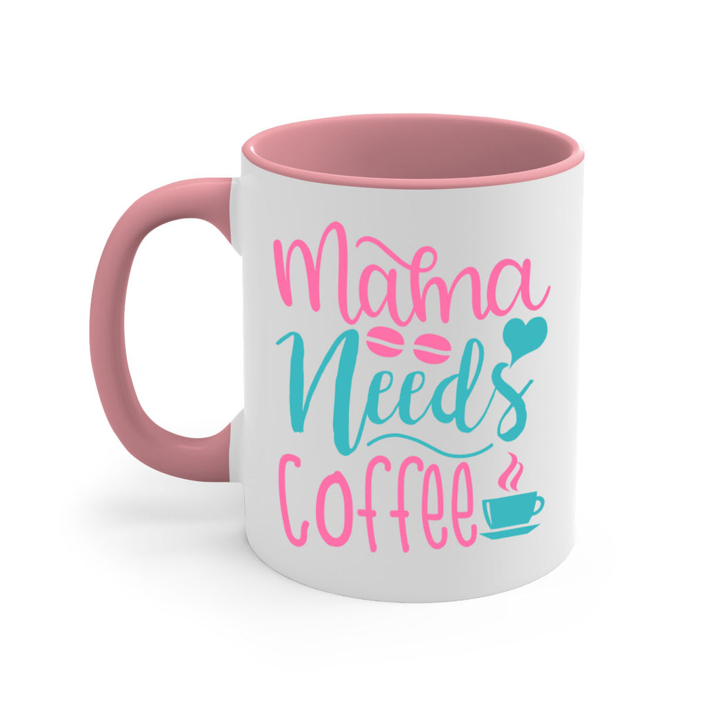 mama needs coffee 323#- mom-Mug / Coffee Cup