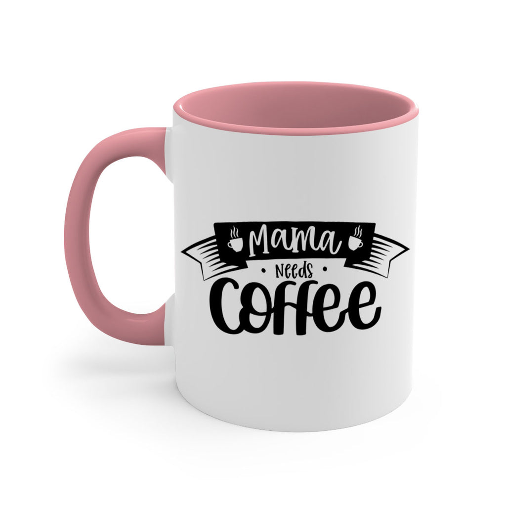 mama needs coffee 67#- coffee-Mug / Coffee Cup