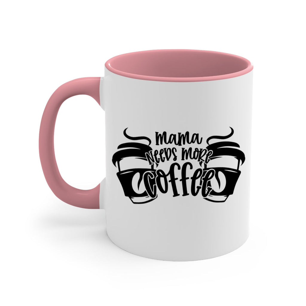 mama needs more coffee 66#- coffee-Mug / Coffee Cup