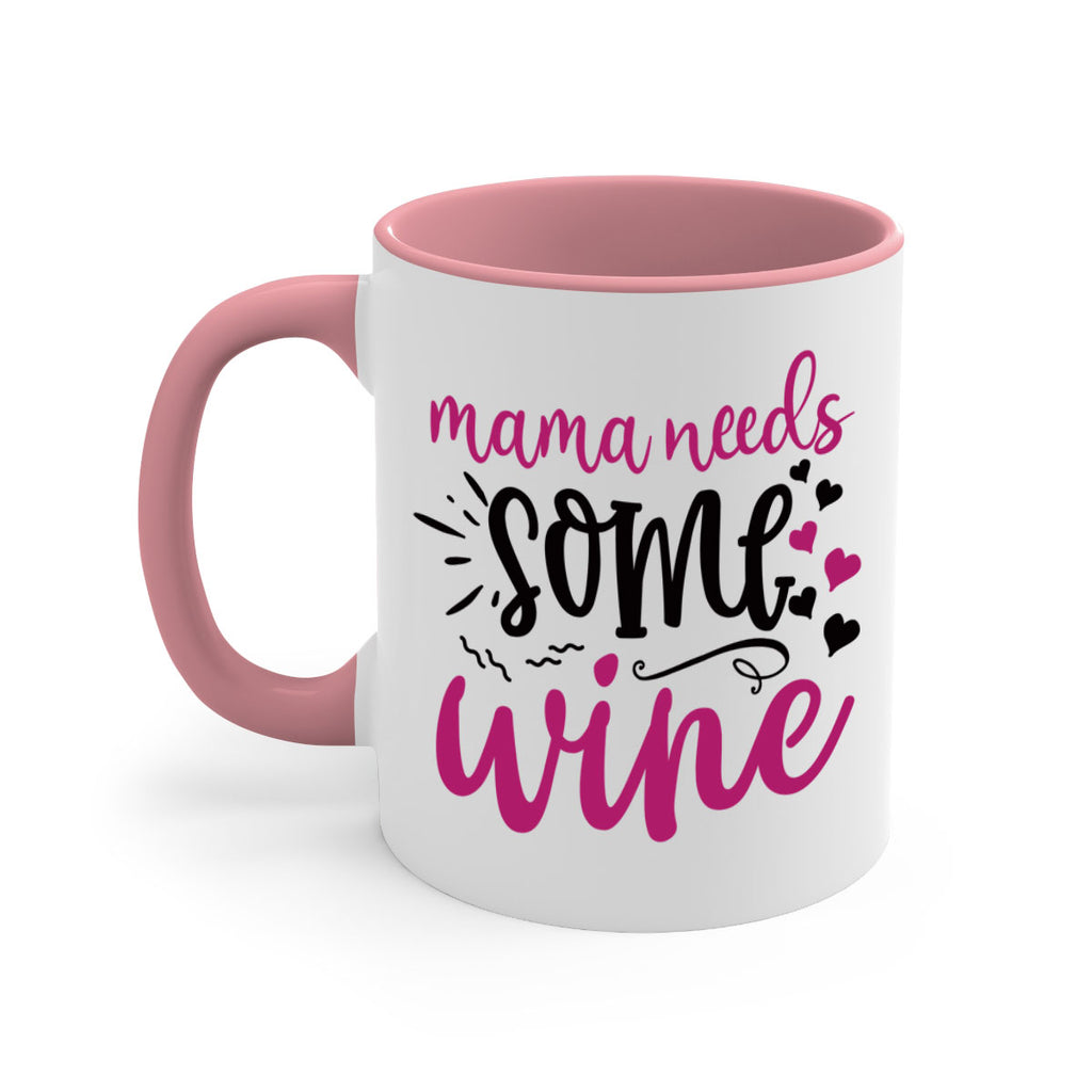 mama needs some wine 184#- wine-Mug / Coffee Cup