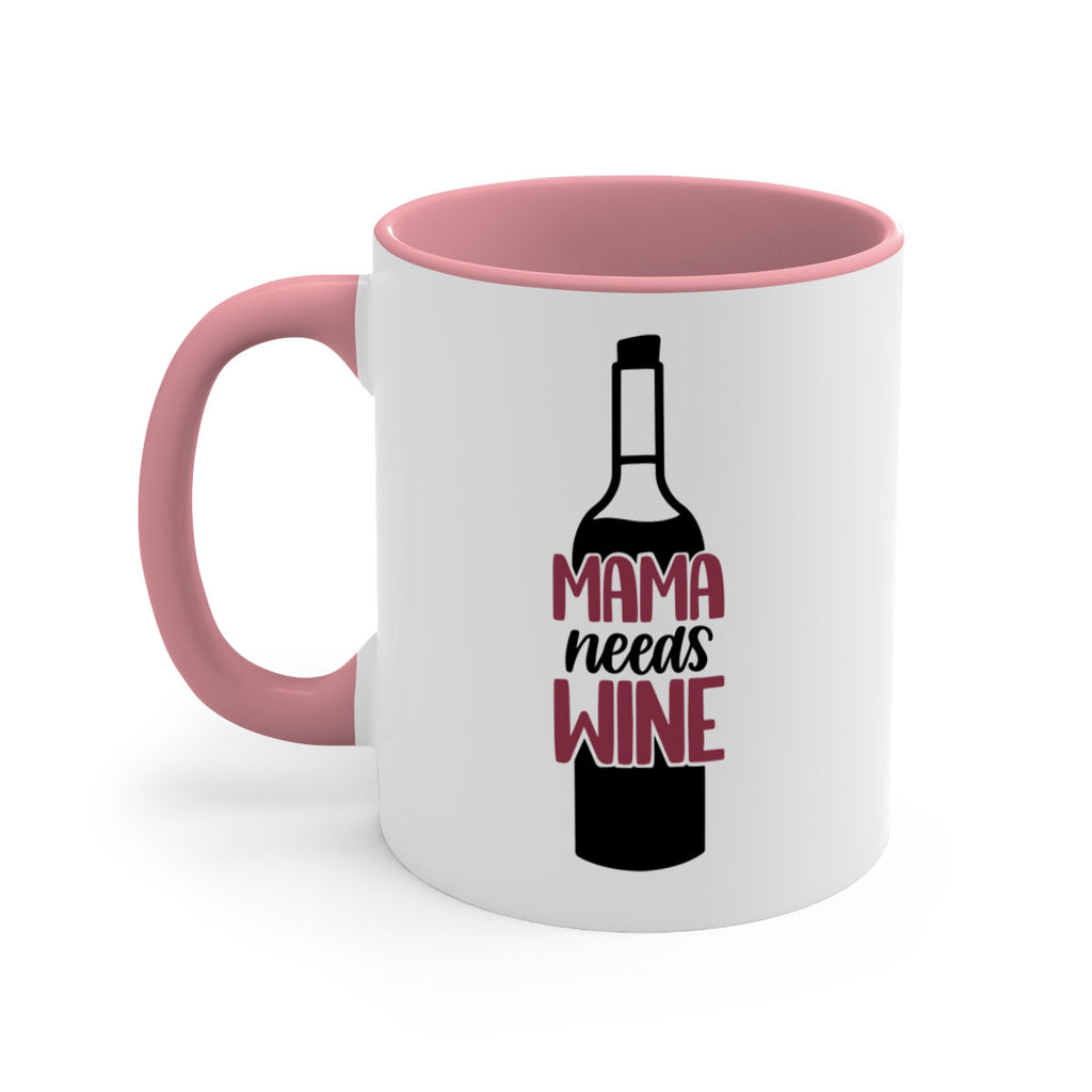 mama needs wine 41#- wine-Mug / Coffee Cup