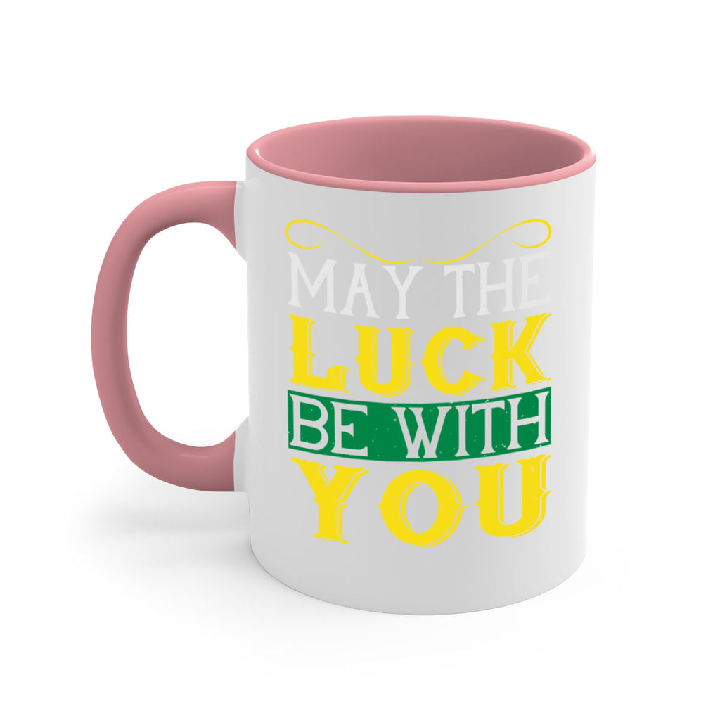 may the luck be with you Style 116#- St Patricks Day-Mug / Coffee Cup