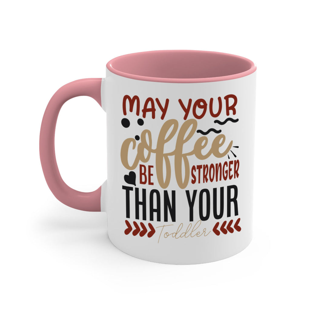 may your coffee be stronger than your toddler 204#- coffee-Mug / Coffee Cup