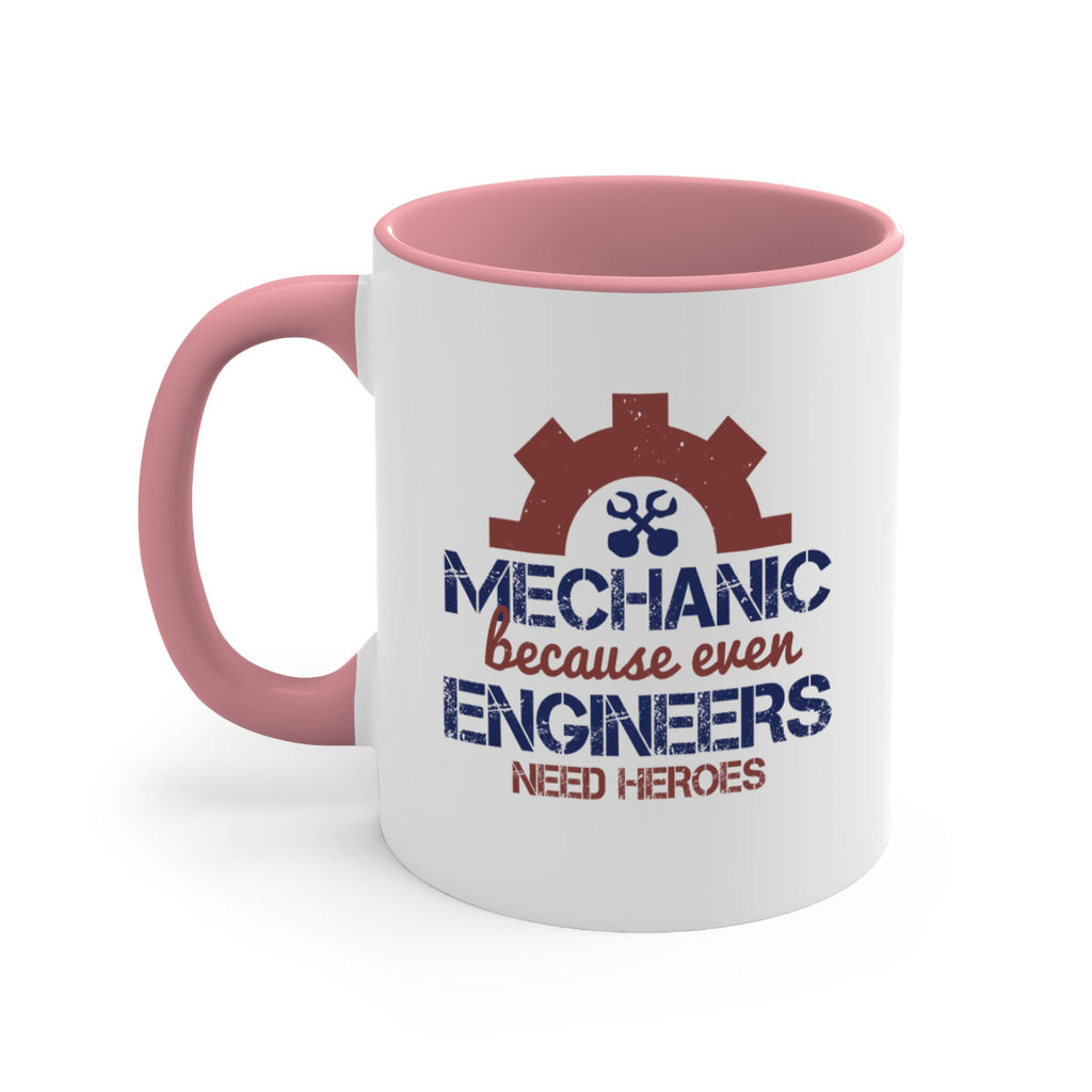 mechanic beacuse ever engineers need heroes Style 43#- engineer-Mug / Coffee Cup