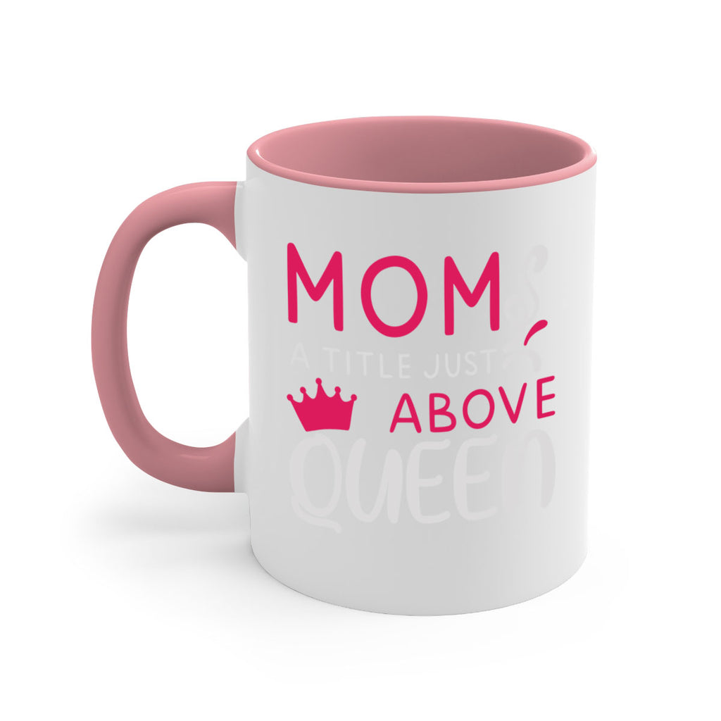 mom a title just above queen 118#- mom-Mug / Coffee Cup