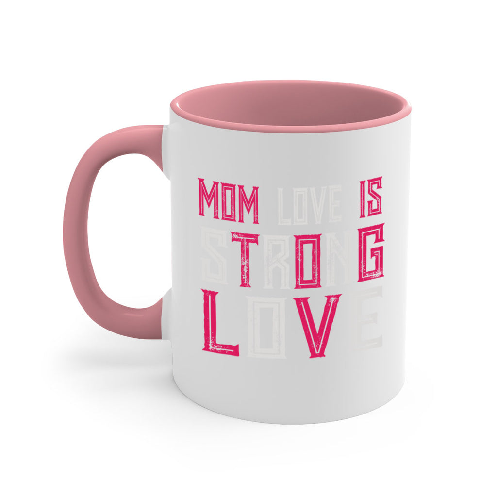 mom love is strong love 122#- mom-Mug / Coffee Cup