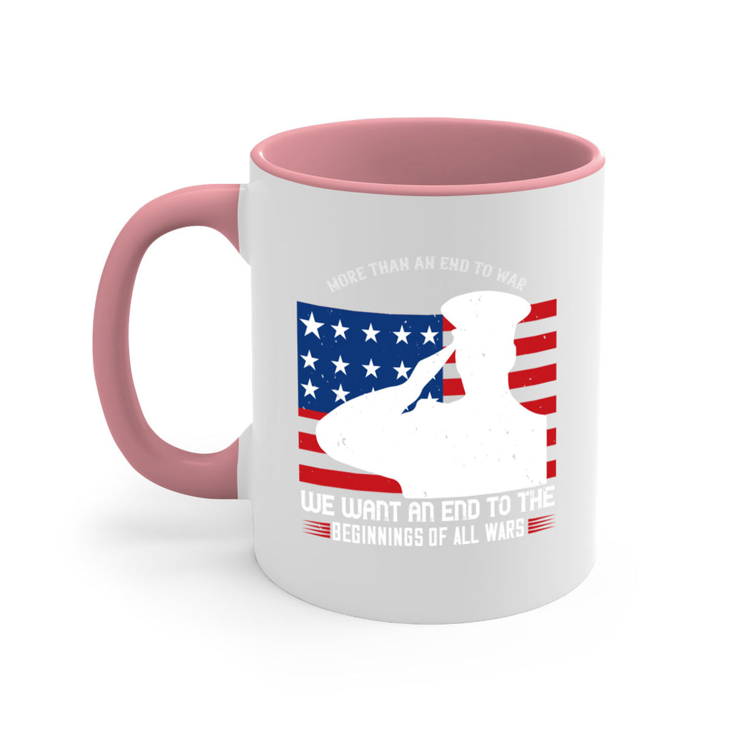 more than an end to war we want an end to the beginnings of all wars 98#- veterns day-Mug / Coffee Cup