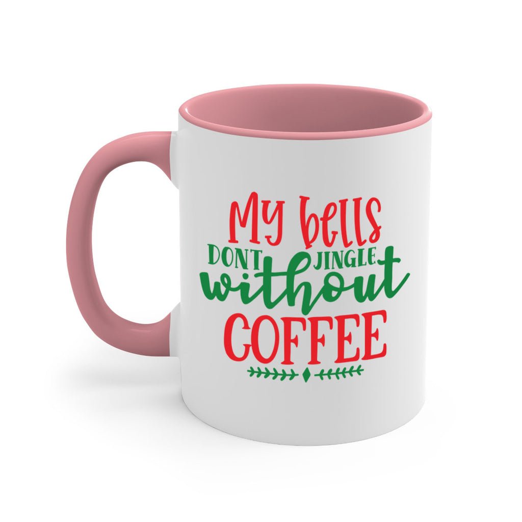 my bells dont jingle without coffee style 521#- christmas-Mug / Coffee Cup