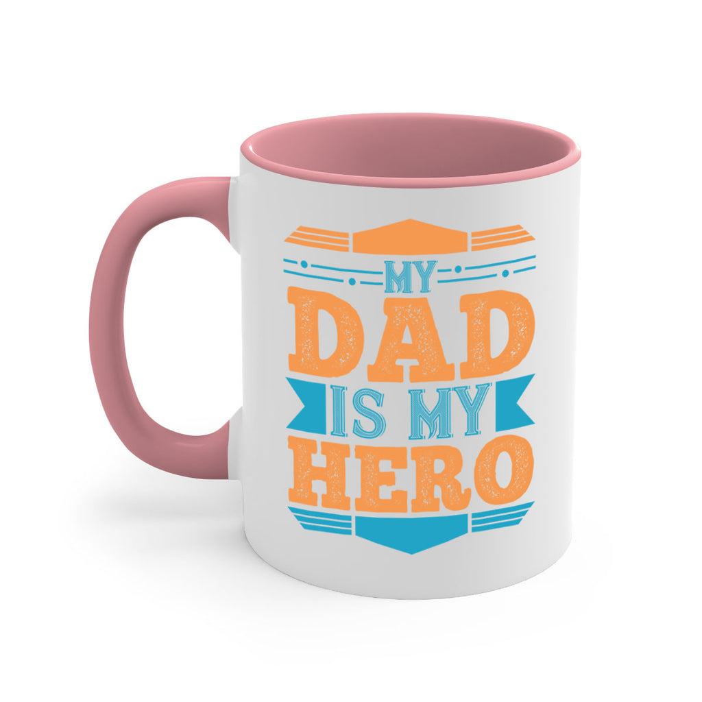 my dad is my hero 183#- fathers day-Mug / Coffee Cup